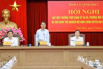 Thường trực Tỉnh ủy Vĩnh Phúc gặp mặt Thường trực Đảng ủy của 36 xã, phường mới.