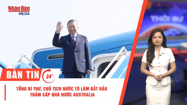 [Video] Thời sự 24h ngày 9/8/2026: Tổng Bí thư, Chủ tịch nước Tô Lâm bắt đầu thăm cấp Nhà nước Australia