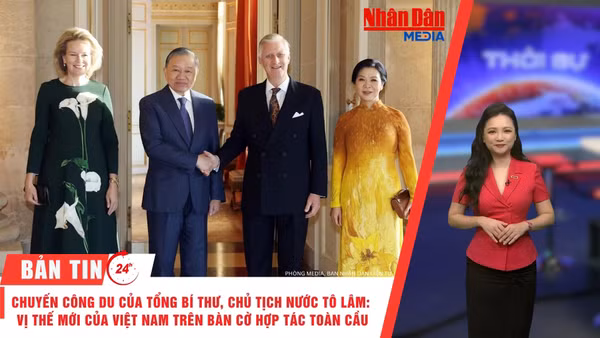 [Video] Thời sự 24h ngày 25/10/2026: Chuyến công du của Tổng Bí thư, Chủ tịch nước: Vị thế mới của Việt Nam trên bàn cờ hợp tác toàn cầu
