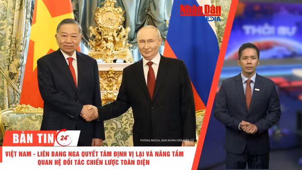 [Video] Thời sự 24h ngày 10/9/2026: Việt Nam-Liên bang Nga quyết tâm định vị lại và nâng tầm quan hệ Đối tác chiến lược toàn diện 