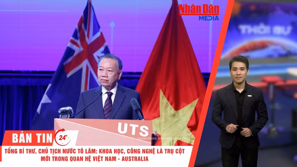 [Video] Thời sự 24h ngày 10/8/2026: Tổng Bí thư, Chủ tịch nước Tô Lâm: Khoa học, công nghệ là trụ cột mới trong quan hệ Việt Nam - Australia