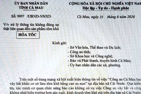 Văn bản hỏa tốc chỉ đạo xử lý tin giả về tôm khô của Chủ tịch Ủy ban nhân dân tỉnh Cà Mau.