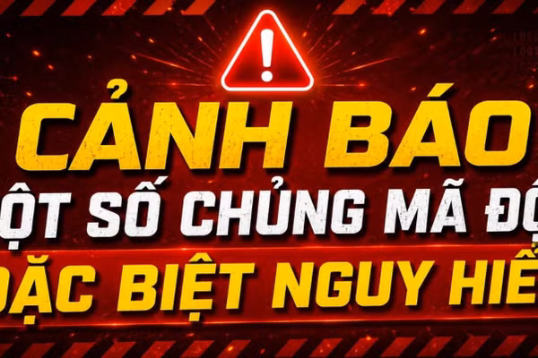 Công an thành phố Hà Nội cảnh báo một số chủng mã độc đặc biệt nguy hiểm
