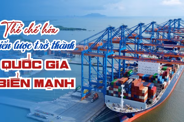 Thể chế hóa chiến lược trở thành quốc gia biển mạnh