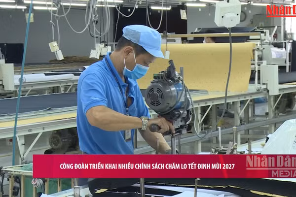 [Video] Công đoàn triển khai nhiều chính sách chăm lo Tết Đinh Mùi 2027 