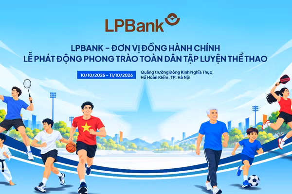 LPBank - Đơn vị đồng hành chính Lễ phát động Phong trào Toàn dân tập luyện thể thao. (Ảnh: LPBANK)
