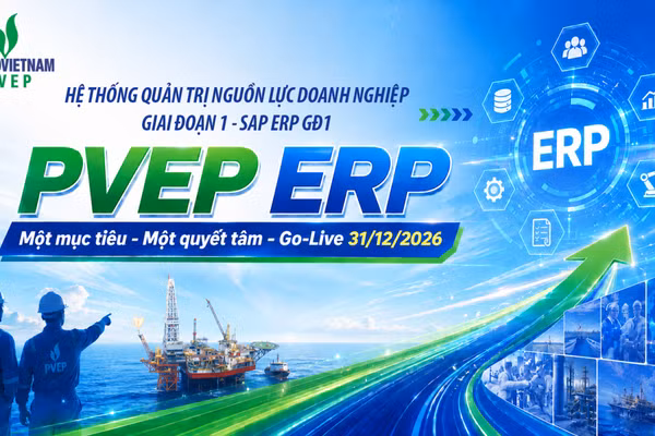 PVEP đặt mục tiêu go-live hệ thống ERP giai đoạn 1 từ cuối năm 2026. (Ảnh: PVEP)