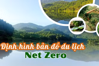 Định hình bản đồ du lịch Net Zero