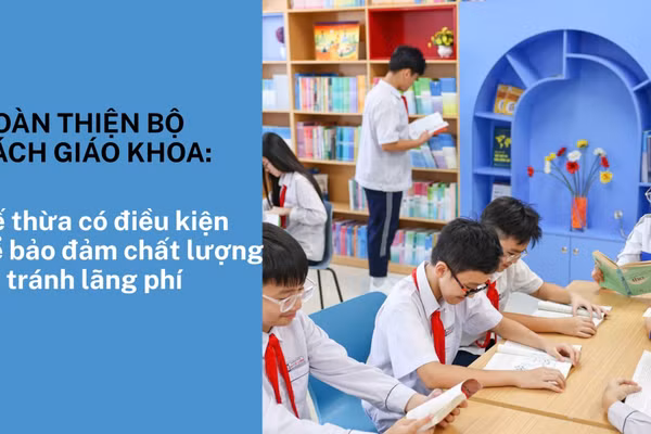 Hoàn thiện bộ sách giáo khoa: Kế thừa có điều kiện để bảo đảm chất lượng và tránh lãng phí