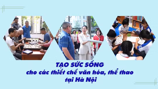 Tạo sức sống cho các thiết chế văn hóa, thể thao tại Hà Nội