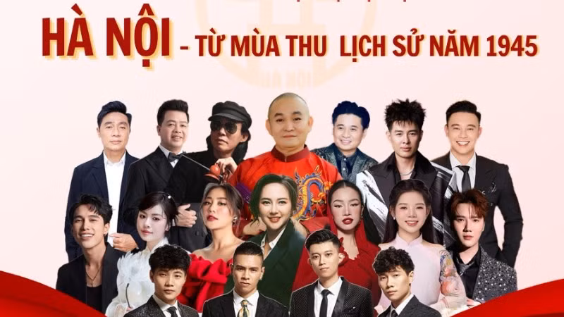 Nhiều nghệ sĩ nổi tiếng sẽ tham gia chương trình "Hà Nội - Từ mùa thu lịch sử 1945".