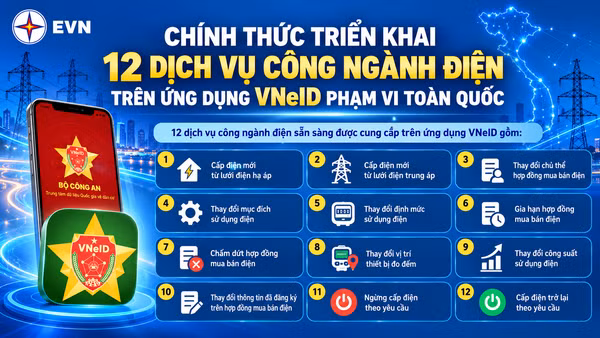 Chính thức triển khai 12 dịch vụ công ngành điện trên ứng dụng VNeID. 