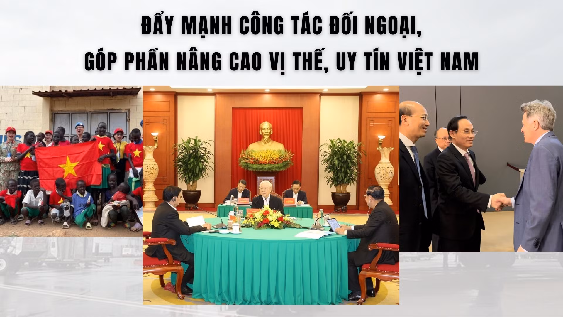 Đẩy mạnh công tác đối ngoại, góp phần nâng cao vị thế, uy tín Việt Nam 