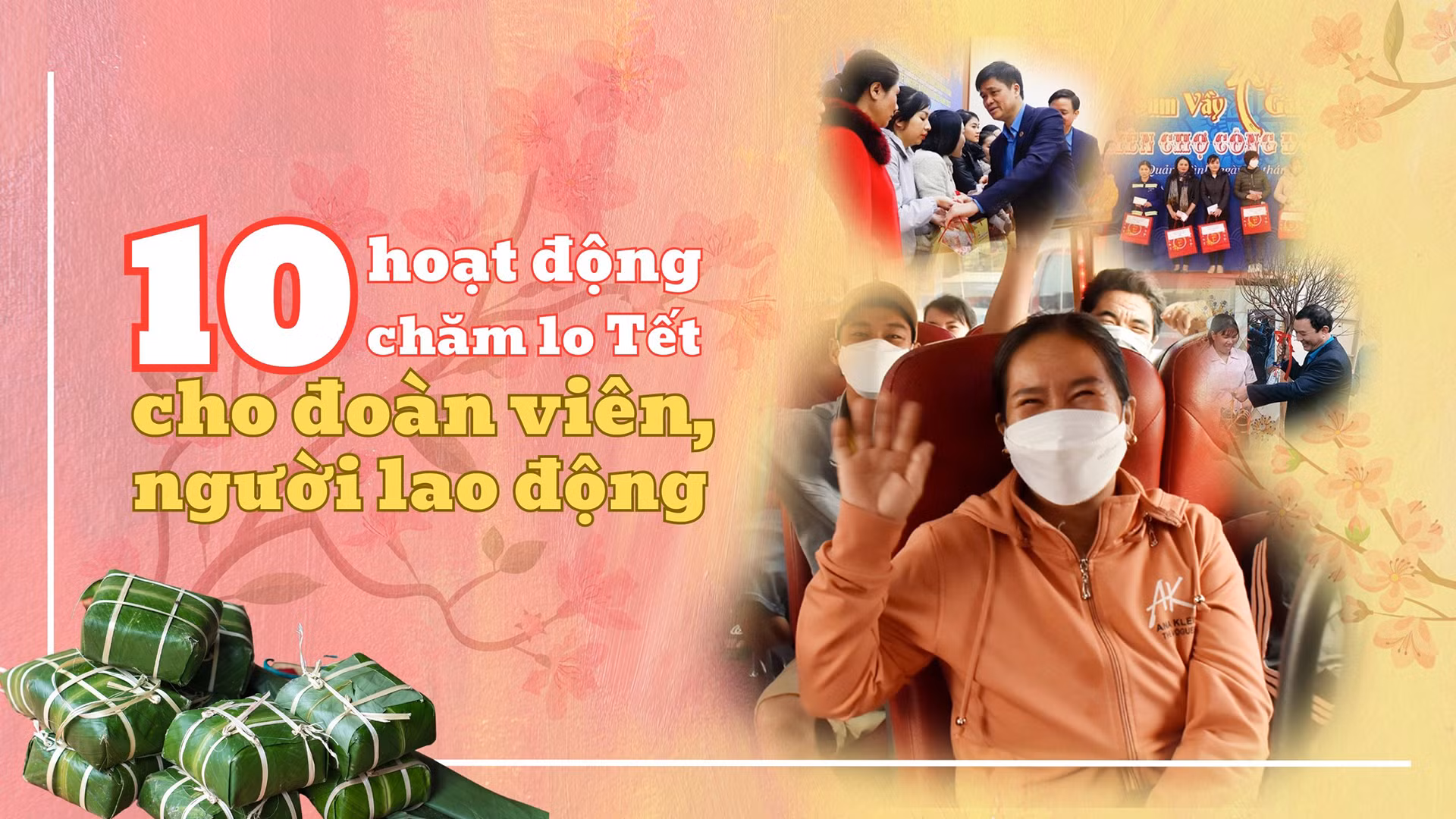10 hoạt động chăm lo Tết Nguyên đán 2024 cho đoàn viên, người lao động