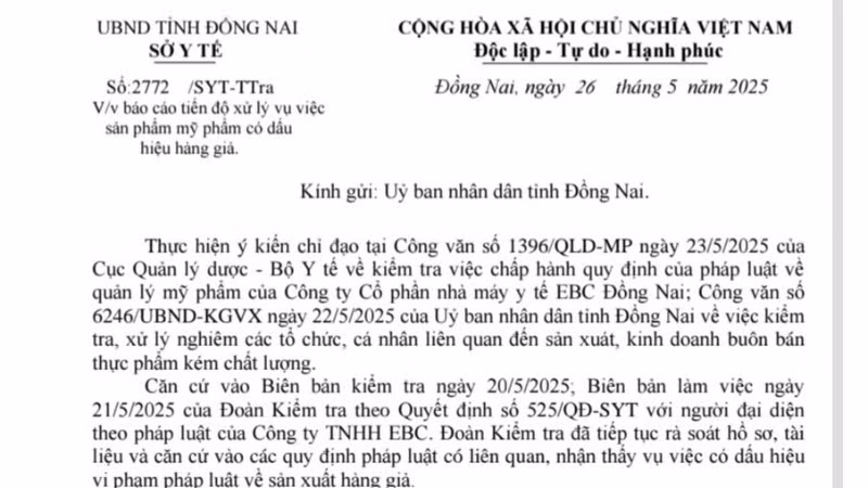 Công văn số 2772 của Sở Y tế Đồng Nai báo cáo tiến độ xử lý vụ việc sản phẩm mỹ phẩm có dấu hiệu hàng giả của Cổ phần nhà máy y tế EBC Đồng Nai. Công văn số 2772 của Sở Y tế Đồng Nai báo cáo tiến độ xử lý vụ việc sản phẩm mỹ phẩm có dấu hiệu hàng giả của Cổ phần nhà máy y tế EBC Đồng Nai.