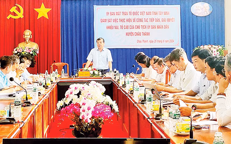 Ban Thường trực Ủy ban Mặt trận Tổ quốc Việt Nam tỉnh Tây Ninh tổ chức giám sát công tác giải quyết khiếu nại tố cáo tại huyện Châu Thành.