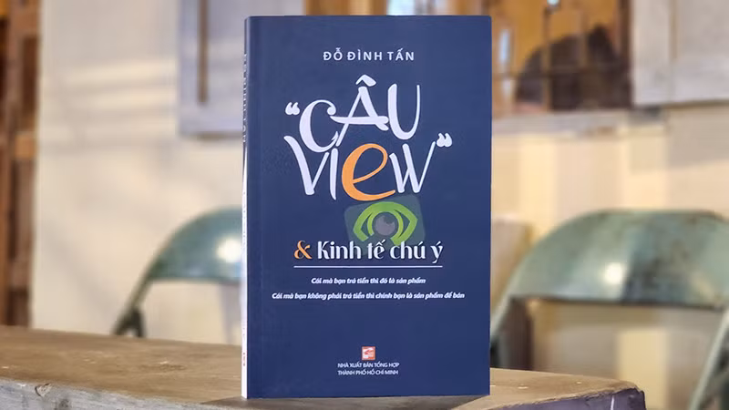 Bìa cuốn sách "Câu view và Kinh tế chú ý" của Nhà báo Đỗ Đình Tấn.