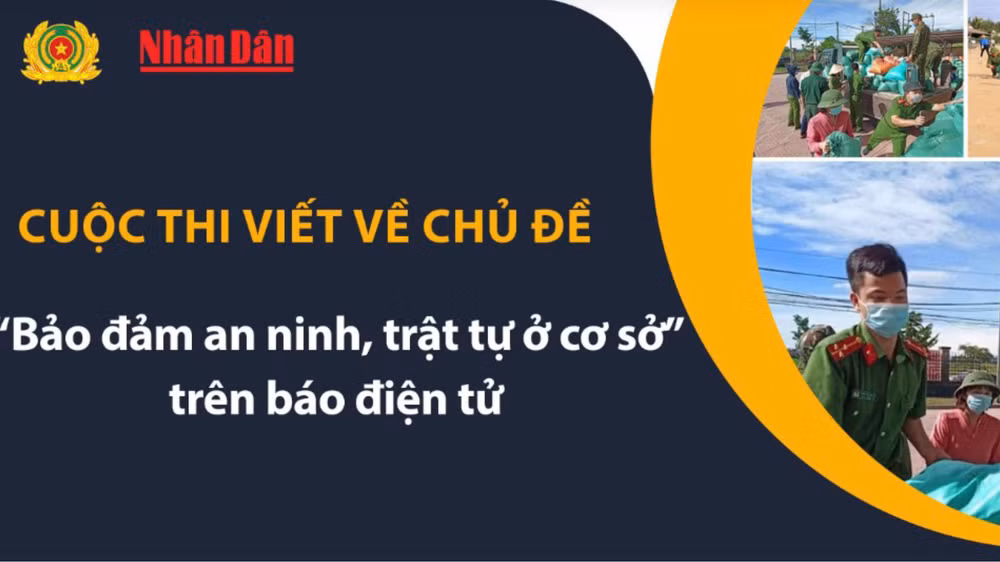 Thể lệ cuộc thi viết với chủ đề “Bảo đảm an ninh, trật tự ở cơ sở”