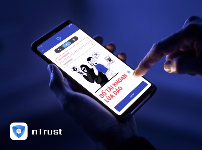 nTrust ghi nhận 134.000 báo cáo liên quan đến các số điện thoại lừa đảo trong 6 tháng cuối năm 2024.