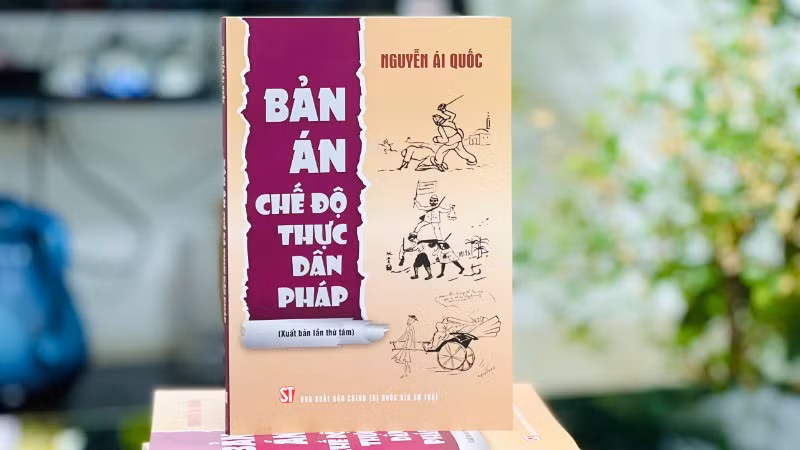 Tác phẩm "Bản án chế độ thực dân Pháp" của lãnh tụ Nguyễn Ái Quốc-Hồ Chí Minh.