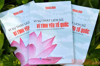 “Vì sự thật lịch sử, vì tình yêu Tổ quốc”