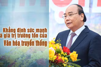 Khẳng định sức mạnh và giá trị trường tồn của văn hóa truyền thống