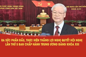 Ra sức phấn đấu, thực hiện thắng lợi nghị quyết Hội nghị lần thứ 5 Ban Chấp hành Trung ương Đảng khóa XIII