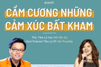Trò chuyện về bí quyết cầm cương những cảm xúc bất kham