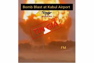 Video bị chú thích sai thông tin thành vụ đánh bom tại sân bay Kabul (Afghanistan).
