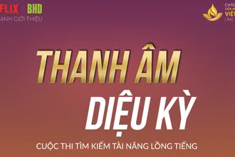 “Thanh âm diệu kỳ” - tìm kiếm tài năng lồng tiếng tại Việt Nam