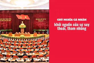 Chủ nghĩa cá nhân - khởi nguồn của sự suy thoái, tham nhũng