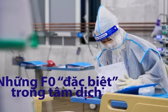 Những F0 "đặc biệt" trong tâm dịch