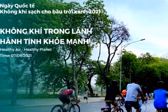Ngày quốc tế Không khí sạch vì bầu trời xanh: Hướng tới hành tinh khỏe mạnh