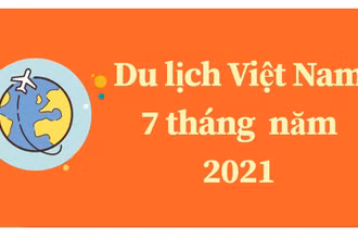 Covid-19 tiếp tục tác động xấu tới du lịch Việt Nam 7 tháng năm 2021