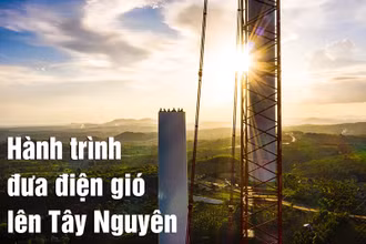 Hành trình đưa điện gió lên Tây Nguyên