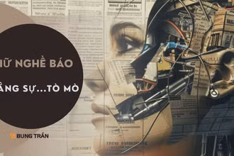 Giữ nghề báo bằng sự... tò mò