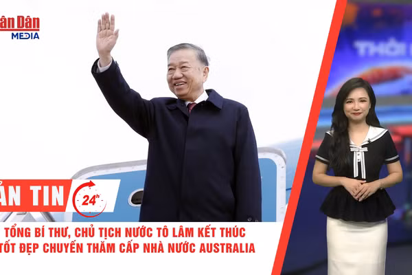 [Video] Thời sự 24h ngày 12/8/2026: Tổng Bí thư, Chủ tịch nước Tô Lâm kết thúc tốt đẹp chuyến thăm cấp Nhà nước Australia