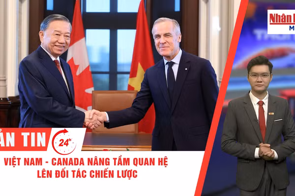 [Video] Thời sự 24h ngày 25/9/2026: Việt Nam - Canada nâng tầm quan hệ lên Đối tác Chiến lược