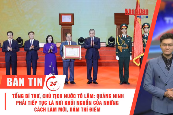 [Video] Thời sự 24h ngày 28/8/2026: Tổng Bí thư, Chủ tịch nước Tô Lâm: Quảng Ninh phải tiếp tục là nơi khởi nguồn của những cách làm mới