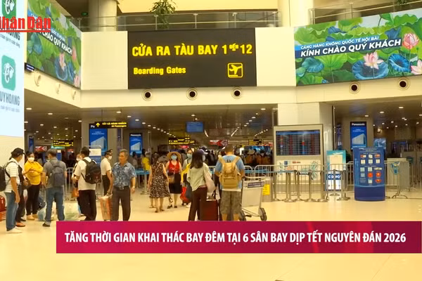 [Video] Tăng thời gian khai thác bay đêm tại 6 sân bay dịp Tết Nguyên đán 2026