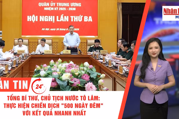 [Video] Thời sự 24h ngày 30/9/2026: Tổng Bí thư, Chủ tịch nước Tô Lâm: Thực hiện Chiến dịch "500 ngày đêm" với kết quả nhanh nhất