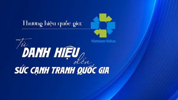 Thương hiệu quốc gia - Từ Danh hiệu đến sức cạnh tranh quốc gia
