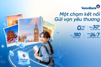 Du học an tâm với gói sản phẩm “Một chạm kết nối-Gửi vạn yêu thương” của VietinBank