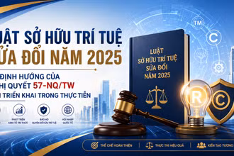 Luật Sở hữu trí tuệ sửa đổi năm 2025 - Từ định hướng của Nghị quyết 57-NQ/TW đến triển khai trong thực tiễn