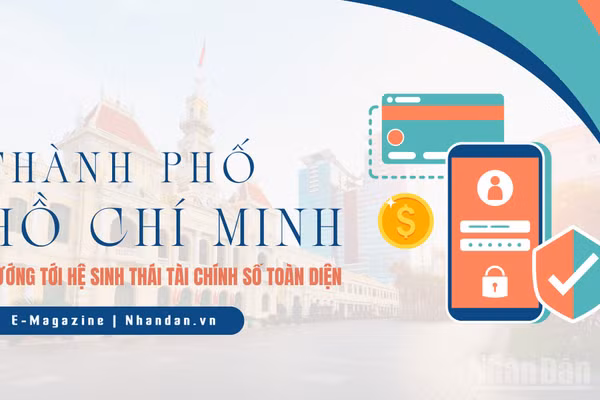Thành phố Hồ Chí Minh hướng tới hệ sinh thái tài chính số toàn diện