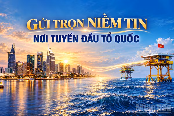 Gửi trọn niềm tin nơi tuyến đầu Tổ quốc