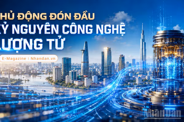 Chủ động đón đầu kỷ nguyên công nghệ lượng tử