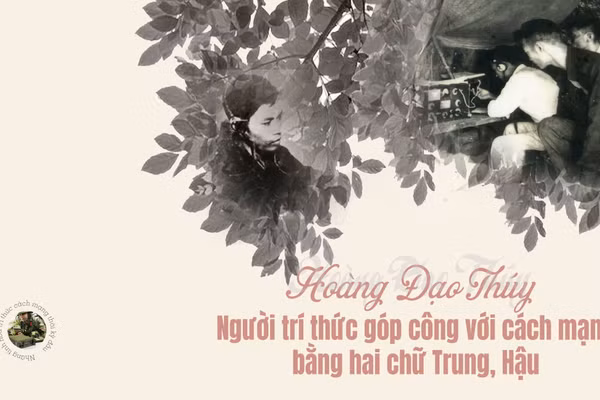 Hoàng Đạo Thúy - Người trí thức góp công với cách mạng bằng hai chữ Trung, Hậu