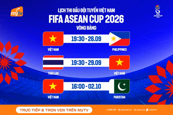 MyTV chính thức sở hữu bản quyền phát sóng FIFA ASEAN Cup 2026 (Nguồn ảnh: VNPT)