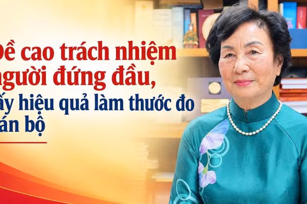 Đề cao trách nhiệm người đứng đầu, lấy hiệu quả làm thước đo cán bộ
